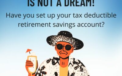 Have you set up your Tax Deductible Retirement Savings Account?