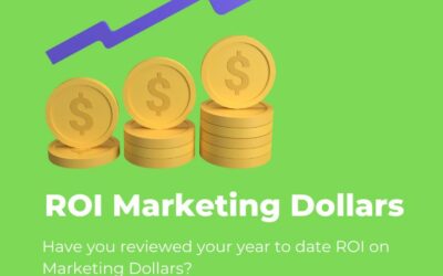 Marketing Dollars – have you checked your ROI?
