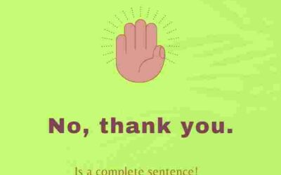 Saying NO can be a complete sentence